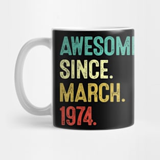 50 Year Old Awesome Since March 1974 50Th Birthday Mug